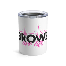 Load image into Gallery viewer, BROWS Are Life Wine Tumbler 10oz