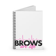 Load image into Gallery viewer, BROWS Are Life Spiral Notebook - Ruled Line