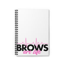 Load image into Gallery viewer, BROWS Are Life Spiral Notebook - Ruled Line