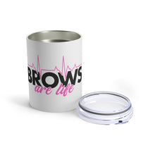 Load image into Gallery viewer, BROWS Are Life Wine Tumbler 10oz
