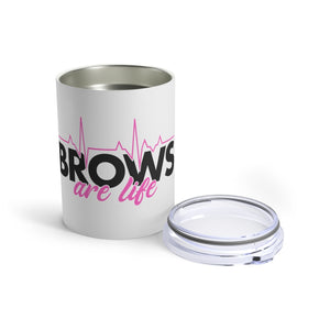 BROWS Are Life Wine Tumbler 10oz