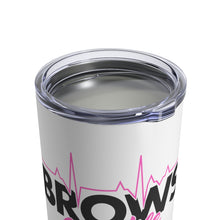 Load image into Gallery viewer, BROWS Are Life Wine Tumbler 10oz
