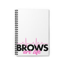 Load image into Gallery viewer, BROWS Are Life Spiral Notebook - Ruled Line
