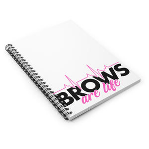 BROWS Are Life Spiral Notebook - Ruled Line