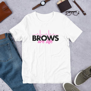 BROWS Are Life Short-Sleeve Unisex T-Shirt